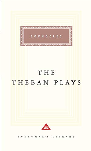 Imagen de archivo de The Theban Plays: Oedipus the King,Oedipus at Colonus, JACKET LO D2K (Everyman's Library CLASSICS) a la venta por WorldofBooks