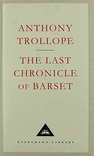 Beispielbild fr The Last Chronicle Of Barset: Anthony Trollope (Everyman's Library CLASSICS) zum Verkauf von WorldofBooks