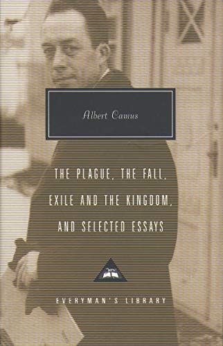 9781857152784: The Plague, The Fall, Exile and The Kingdom and Selected Essays (Everyman's Library Contemporary Classics)