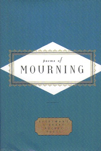 Beispielbild fr Poems Of Mourning (Everyman's Library POCKET POETS) zum Verkauf von WorldofBooks