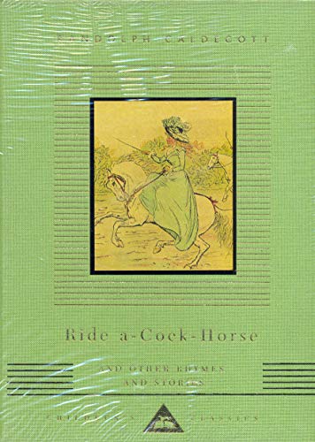 Imagen de archivo de Ride A Cock Horse And Other Rhymes And Stories (Everyman's Library CHILDREN'S CLASSICS) a la venta por WorldofBooks