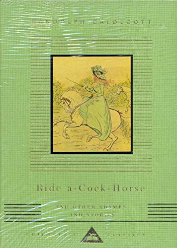Stock image for Ride A Cock Horse And Other Rhymes And Stories (Everyman's Library CHILDREN'S CLASSICS) for sale by WorldofBooks