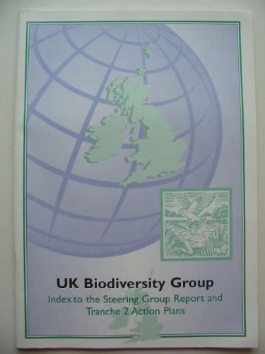 9781857164763: UK BIODIVERSITY GROUP INDEX TO THE STEERING GROUP REPORT AND TRANCHE 2 ACTION PLANS
