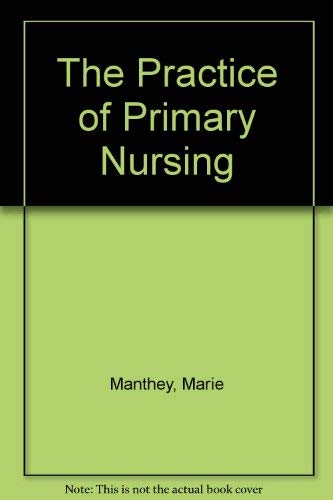 Beispielbild fr The Practice of Primary Nursing zum Verkauf von WorldofBooks