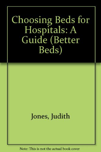 Choosing Beds for Hospitals (9781857172058) by Jones, J.; McNair, B.; Mitchell, J.