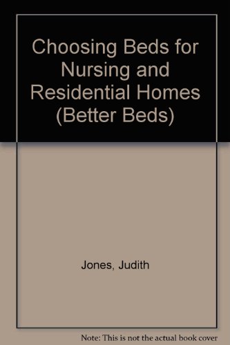 Choosing Beds for Nursing and Residential Homes (9781857172065) by McNair, J.; Jones, J.; Mitchell, J.