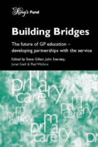 Stock image for Building Bridges: The Future of Education in General Practice for sale by RIVERLEE BOOKS