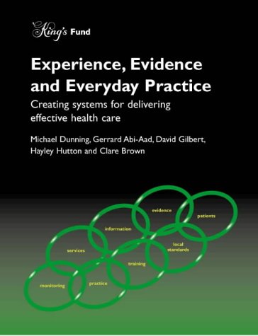Imagen de archivo de Experience, Evidence and Everyday Practice: Creating Systems for Delivering Effective Health Care a la venta por WorldofBooks
