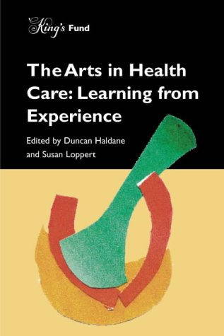 Beispielbild fr The Arts in Healthcare: Learning from Experience zum Verkauf von WorldofBooks