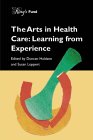Stock image for The Arts in Healthcare: Learning from Experience for sale by WorldofBooks