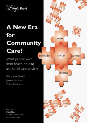A New Era for Community Care?: What People Want from Health, Housing and Social Care Services (9781857172638) by Farrell, Christine; Robinson, Janice; Fletcher, Peter