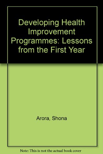 Developing Health Improvement Programmes: Lessons from the First Year (9781857172751) by Arora, Shona; Davies, Anne; Thompson, Sarah