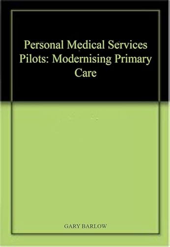 Stock image for Personal Medical Services Pilots: Modernising Primary Care for sale by Hay-on-Wye Booksellers