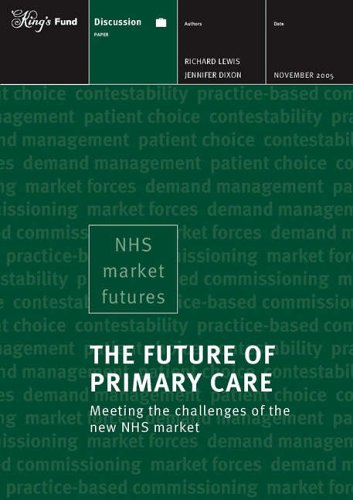 The Future of Primary Care: Meeting the Challenges of the New NHS Market (9781857175363) by Richard Lewis