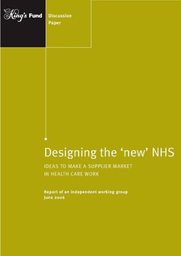 Stock image for Designing the New NHS: Ideas to Make a Supplier Market in Health Care Work for sale by Phatpocket Limited