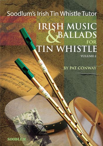 Beispielbild fr Soodlum's Irish Tin Whistle Tutor - Volume 2: Irish Music & Ballads for Tin Whistle zum Verkauf von medimops