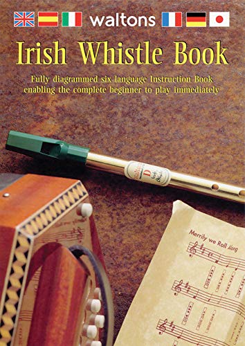 Walton's Irish Whistle Book (English, German, French, Italian, Spanish and Japanese Edition)