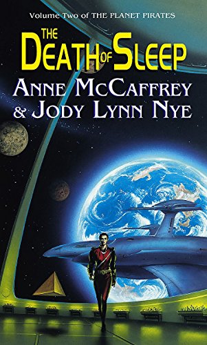 The Death of Sleep. Planet Pirates Volume 2 (9781857230055) by Anne & Nye Jody Lyne McCaffrey