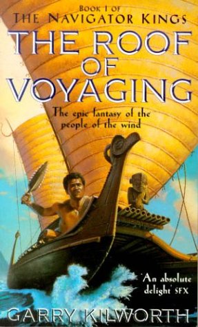 Imagen de archivo de The Roof of Voyaging (Book 1 of The Navigator Kings) a la venta por arbour books