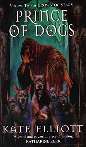 Prince Of Dogs: 2nd in the 'Crown Of Stars' series of books - Elliott, Kate