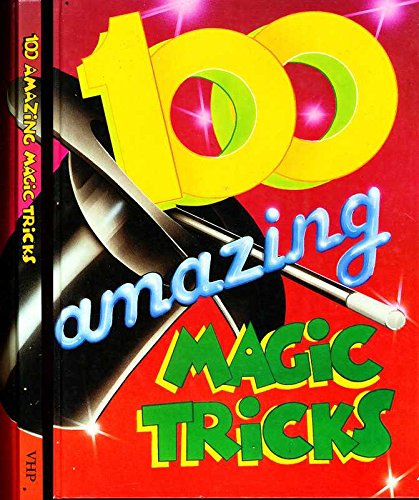 Stock image for One Hundred Amazing Magic Tricks for sale by WorldofBooks