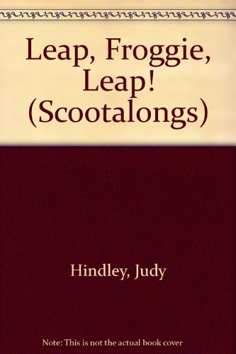 Leap, Froggie, Leap (Scootalongs) (9781857241396) by Hindley, Judy; Smallman, Steve