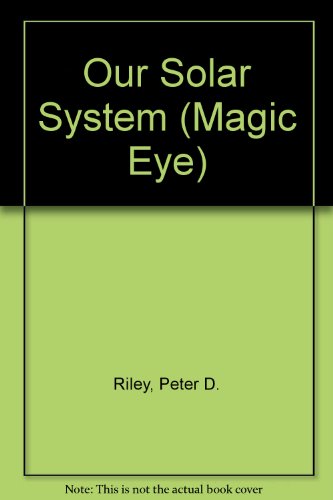 Stock image for Our Solar System (Magic Eye S.) for sale by WorldofBooks