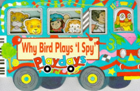 Beispielbild fr Why Bird Plays I Spy (Playdays S.) zum Verkauf von WorldofBooks