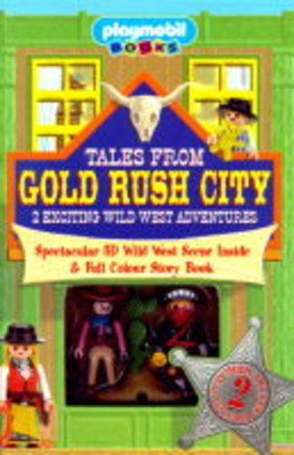 Tales from Gold Rush City (Playcentres S.) (9781857246957) by Goldsack, Gabby