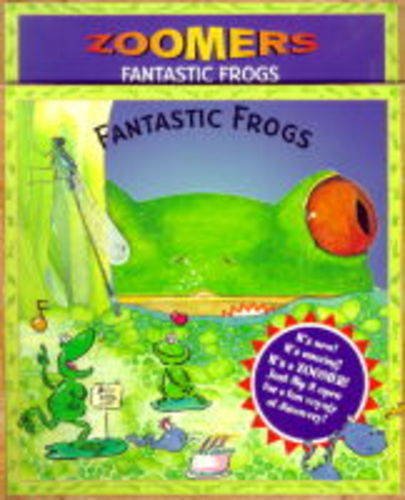 Stock image for Fantastic Frogs (Zoomers) for sale by Karl Eynon Books Ltd