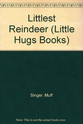 The Little Reindeer (A Little Hugs Book) (9781857247503) by Gordon, Risa Sherwood; Singer, Muff; McGuire, Leslie; Beylon, Cathy; Hall, Susan T.; Flynn, Amy