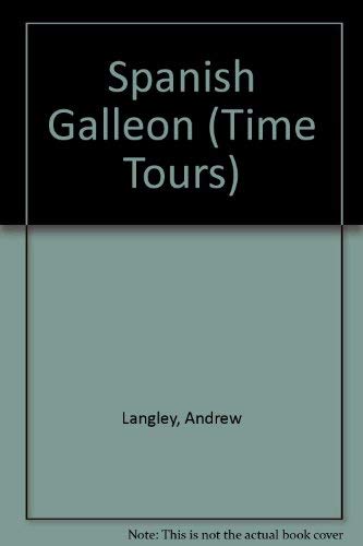 Beispielbild fr Spanish Galleon (Time Tours S.) zum Verkauf von AwesomeBooks