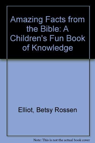 Stock image for Amazing Facts from the Bible: A Children's Fun Book of Knowledge for sale by AwesomeBooks