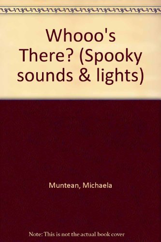 Whooo's There? (Spooky Sounds & Lights) (9781857248418) by Michaela Muntean