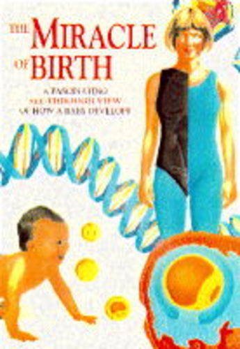 Beispielbild fr The Miracle of Birth (Human body books) zum Verkauf von AwesomeBooks