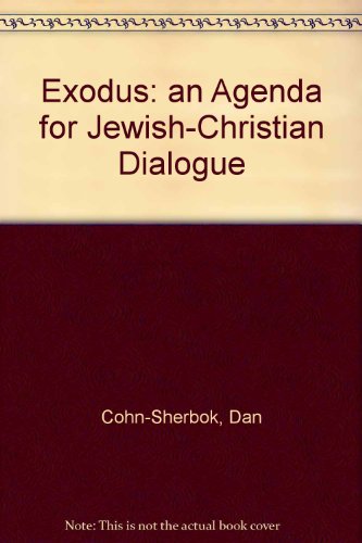 Exodus: an Agenda for Jewish-Christian Dialogue (9781857250336) by Dan Cohn-Sherbok