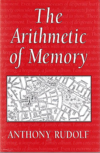The Arithmetic of Memory: A Childhood Kingdom Revisited (9781857251357) by Anthony Rudolf