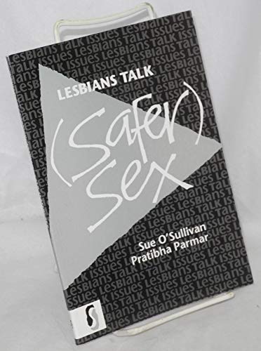 Lesbians Talk Safer Sex (9781857270204) by O'Sullivan, Sue; Parmar, Pratibha