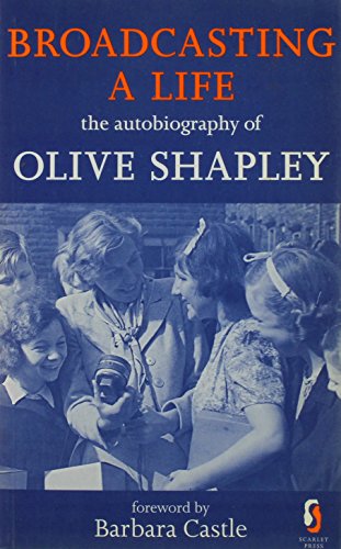 Beispielbild fr Broadcasting a Life: The Autobiography of Olive Shapley zum Verkauf von WorldofBooks