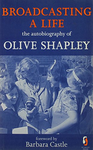 Stock image for Broadcasting a Life: The Autobiography of Olive Shapley for sale by ThriftBooks-Dallas