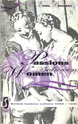 9781857270464: Passions Between Women: British Lesbian Culture 1668-1801