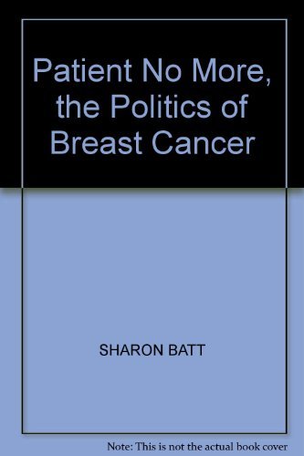 Stock image for Patient No More: Politics of Breast Cancer for sale by Goldstone Books