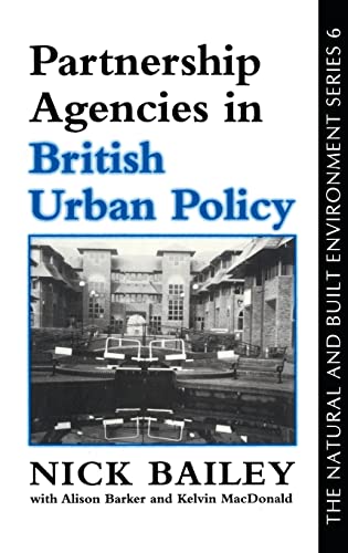 Imagen de archivo de Partnership Agencies In British Urban Policy (The Natural and Built Environment) a la venta por AwesomeBooks