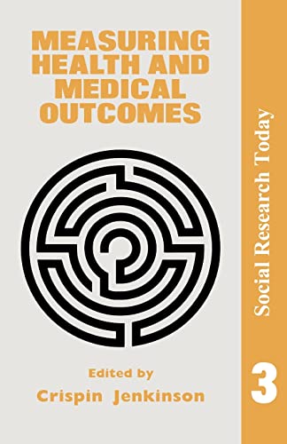 9781857280845: Measuring Health And Medical Outcomes: 3 (Social Research Today, Vol 3)