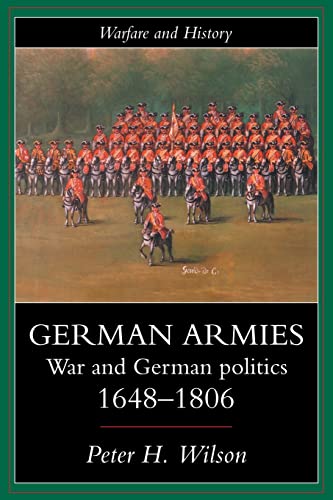 German Armies: War and German Society, 1648-1806 (Paperback) - Peter Wilson