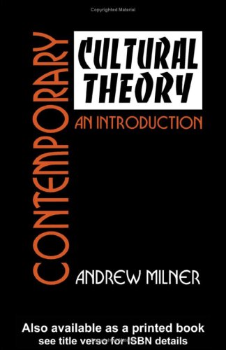Imagen de archivo de Contemporary Cultural Theory: An Introduction Milner, Andrew and Browitt, Jeff a la venta por Hay-on-Wye Booksellers