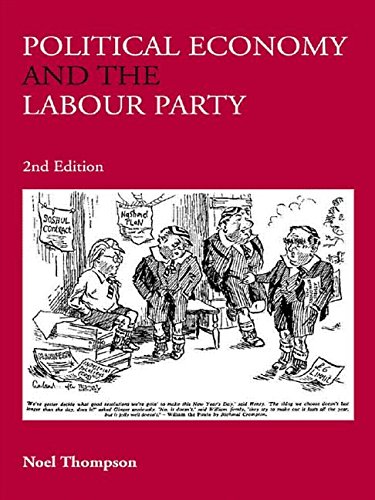 Imagen de archivo de Political Economy and the Labour Party: The Economics of Democratic Socialism 1884-2005 a la venta por WorldofBooks