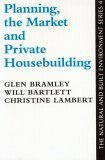 Imagen de archivo de Plan Market Private Housebuild: The Local Supply Response (The Natural and Built Environment Series) a la venta por Reuseabook