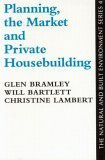 Plan Market Private Housebuild (9781857281637) by Glen Bramley; Will Bartlett; Christine Lambert