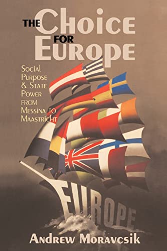 Stock image for The Choice for Europe: Social Purpose and State Power from Messina to Maastricht for sale by WorldofBooks